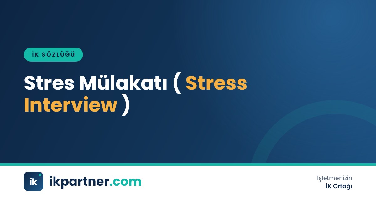 Stres mülakatı (stress interview) yöntemini ve risklerini anlatan İK sözlüğü kapak görseli