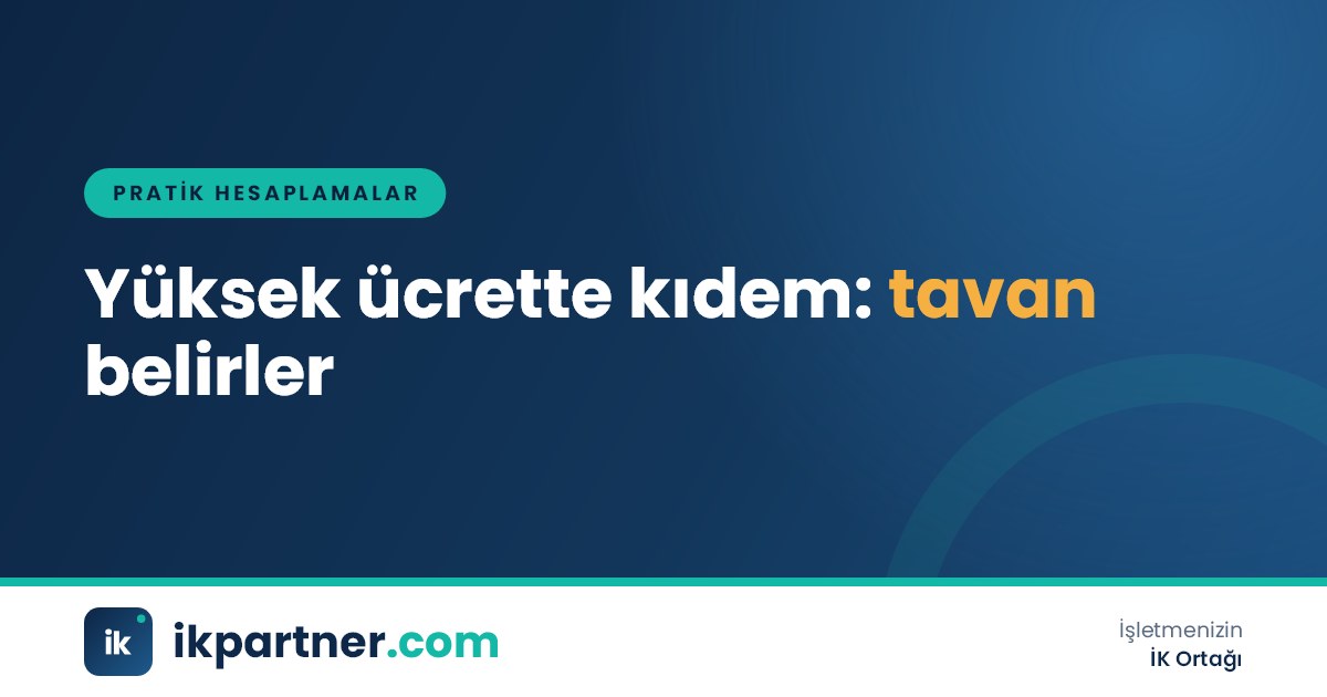 Yönetici çıkış paketinde kıdem tazminatı tavanı ve ihbar tazminatı karşılaştırma tablosu