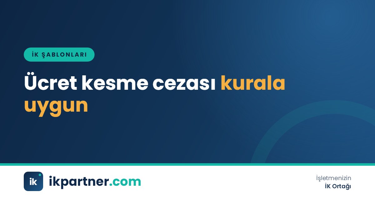 Ücret kesme cezası tutanağı, savunma yazısı ve bordro dökümü bulunan çalışma masası