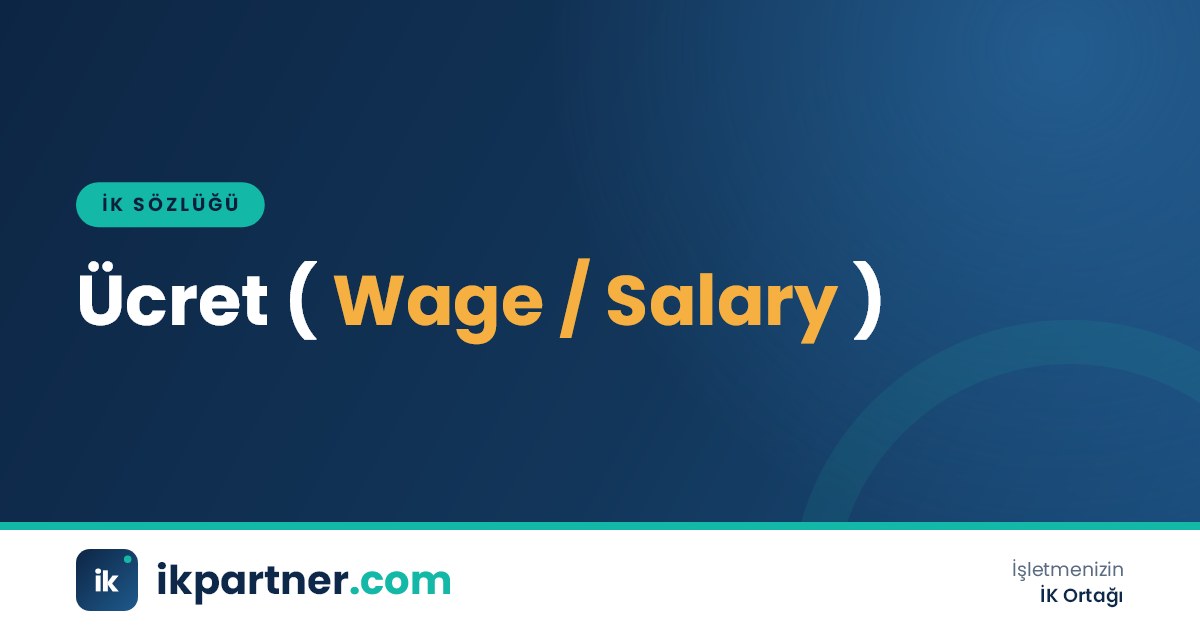 Ücret (wage, salary) kavramını iş karşılığı ödenen para ve bordro örneğiyle anlatan İK sözlüğü görseli