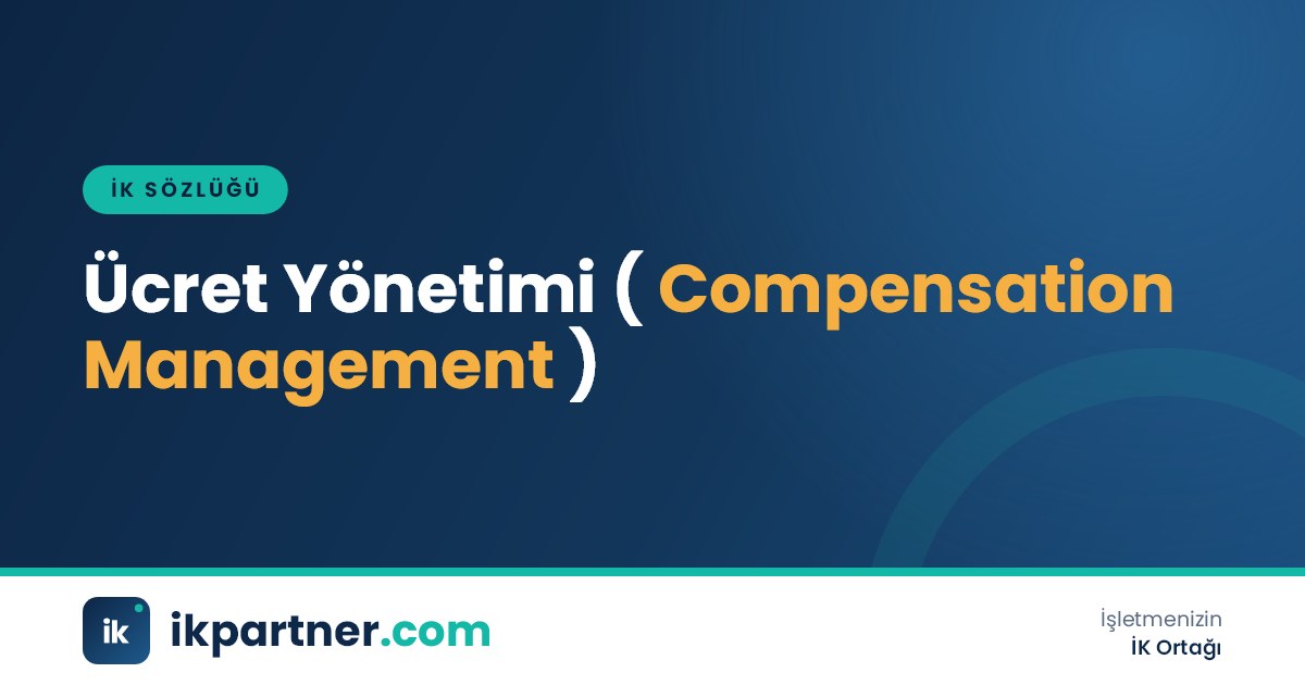 Ücret yönetimi (compensation management) sistemini iş değerleme ve ücret bantlarıyla anlatan sözlük görseli