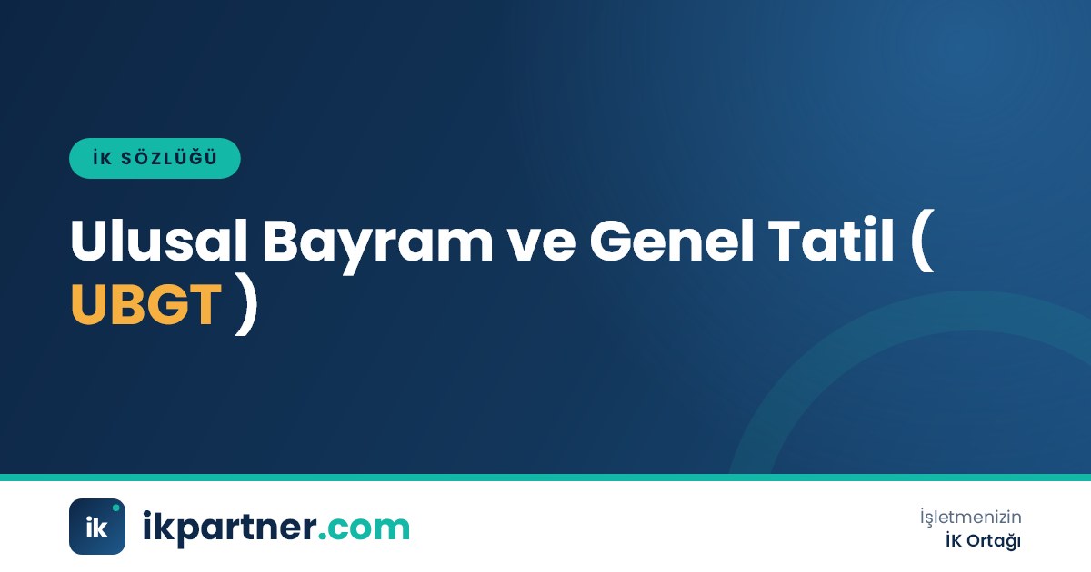 Ulusal bayram ve genel tatil (UBGT, national and public holidays) kavramını anlatan İK sözlüğü görseli