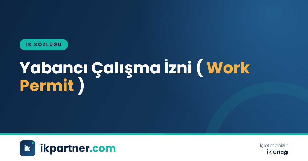 Yabancı çalışma izni (work permit for foreign nationals) terimini anlatan İK sözlüğü kapak görseli