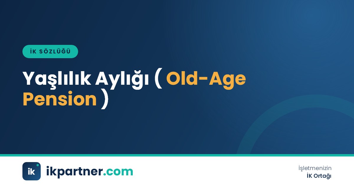 Yaşlılık aylığı (old-age pension, retirement pension) kavramını anlatan İK sözlüğü kapak görseli