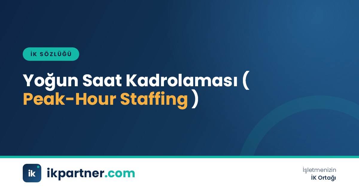 Yoğun saat kadrolaması (peak-hour staffing) kavramını anlatan İK sözlüğü kapak görseli